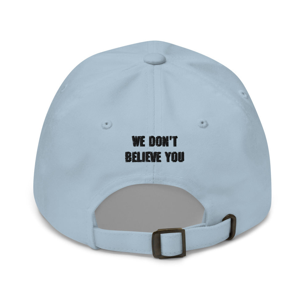 We Don't Believe You Adjustable Cap Back - Light Blue Color - https://ascensionemporium.net